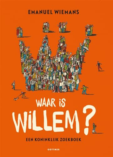 Stock image for Waar is Willem?: Een koninklijk zoekboek (Dutch Edition) for sale by Book Deals