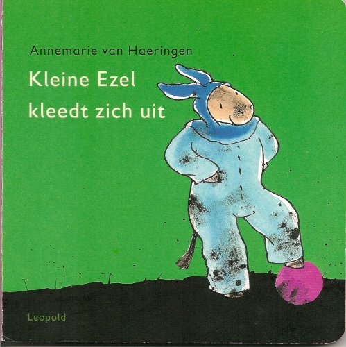 Beispielbild fr Kleine Ezel kleedt zich uit (Liefs van Leopold) zum Verkauf von Better World Books