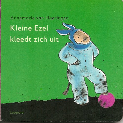 Imagen de archivo de Kleine Ezel kleedt zich uit (Liefs van Leopold) a la venta por Better World Books