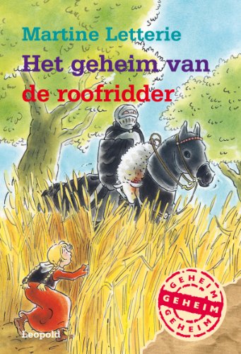 Het geheim van de roofridder (De bende van Leopold) - Letterie, Martine