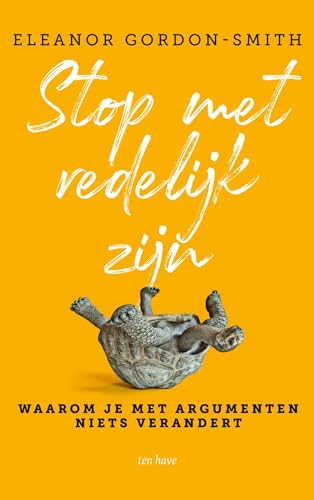 Beispielbild fr Stop met redelijk zijn: het leven is geen debat zum Verkauf von Buchpark