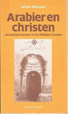 Stock image for Arabier en christen: Christelijke kerken in het Midden-Oosten (Dutch Edition) for sale by Redux Books