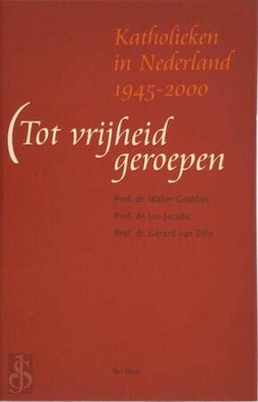 9789025951450: Tot vrijheid geroepen: katholieken in Nederland 1946-2000