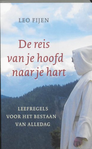 Stock image for De reis van je hoofd naar je hart: leefregels voor het bestaan van alledag for sale by medimops