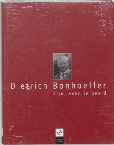 Stock image for Dietrich Bonhoeffer. Zijn leven in beeld for sale by Antiquariaat Schot