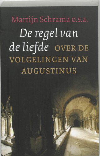 Stock image for De regel van de liefde. Over de volgelingen van Augustinus for sale by Antiquariaat Schot