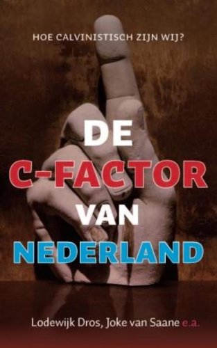 Beispielbild fr De C-factor van Nederland: hoe calvinistisch zijn wij? zum Verkauf von medimops