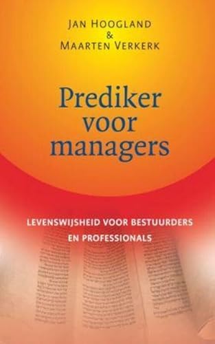 Prediker voor managers. Joods-christelijke levenskunst in tijden van crisis - Redactie/Hoogland, Jan, Verkerk, Maarten J., Gimpel Tekst