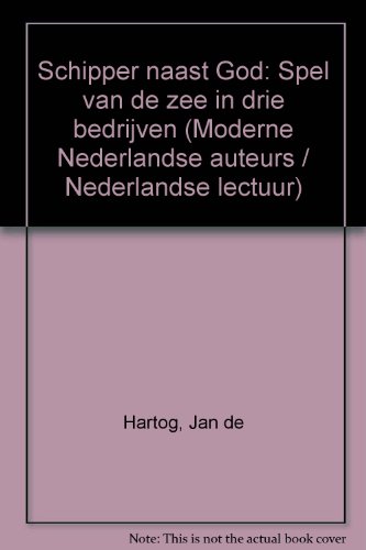 9789026040399: Schipper naast God: Spel van de zee in drie bedrijven (Moderne Nederlandse auteurs / Nederlandse lectuur)