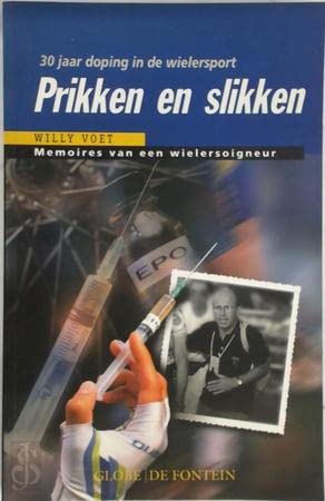Stock image for Prikken en slikken: 30 jaar doping in de wielersport for sale by Ammareal