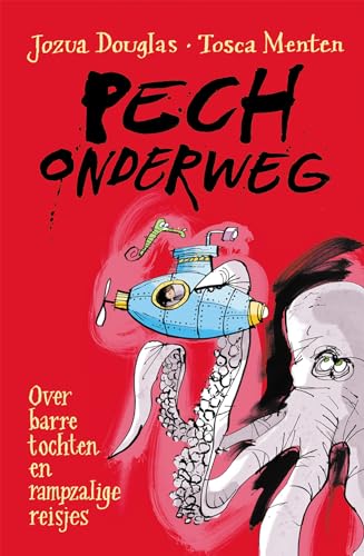Imagen de archivo de Pech onderweg: over barre tochten en rampzalige reisjes (Dutch Edition) a la venta por GF Books, Inc.