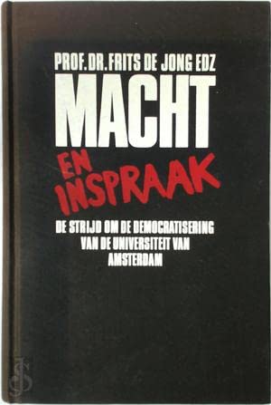 Imagen de archivo de Macht en inspraak : de strijd om de democratisering van de Universiteit van Amsterdam. a la venta por Kloof Booksellers & Scientia Verlag