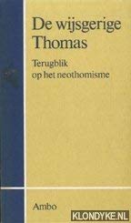 Stock image for De wijsgerige Thomas. Terugblik op het neothomisme for sale by Antiquariaat Schot