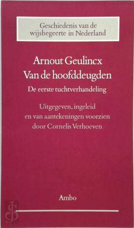 Van de hoofddeugden: de eerste tuchtverhandeling. - Geulincx, Arnout.