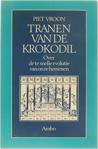 Beispielbild fr Tranen van de krokodil: Over de te snelle evolutie van onze hersenen (Dutch Edition) zum Verkauf von medimops