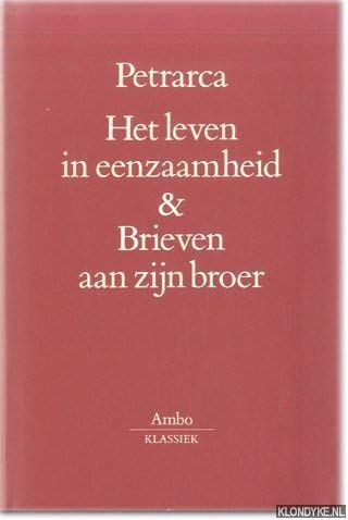 Het leven in eenzaamheid & Brieven aan zijn broer - Petrarca