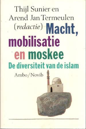 Beispielbild fr Macht, mobilisatie en moskee. De diversiviteit van de Islam. zum Verkauf von Antiquariaat Schot