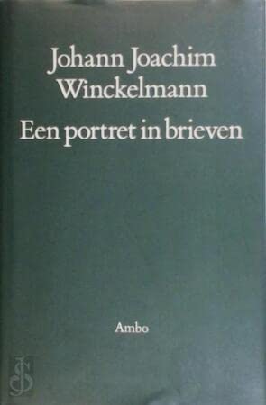 Johann Joachim Winckelmann: Een portret in brieven (Dutch Edition) (9789026311970) by Winckelmann, Johann Joachim