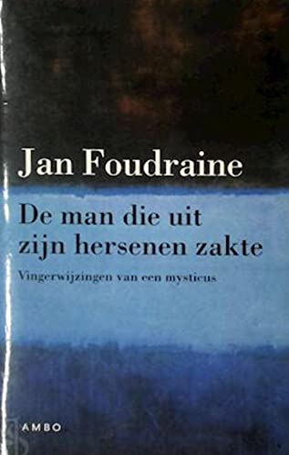 9789026315688: De man die uit zijn hersenen zakte: Vingerwijzingen van een mysticus (Dutch Edition)