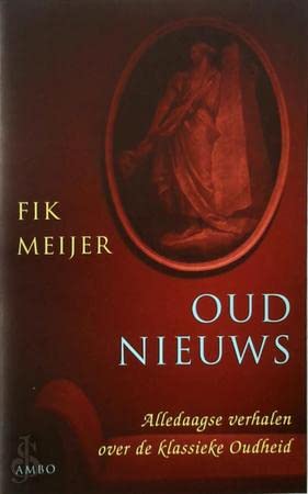Stock image for Oud Nieuws: Alledaagse verhalen over de klassieke Oudheid for sale by Apeiron Book Service