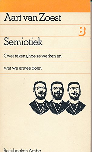 Stock image for SEMIOTIEK Over Tekens, Hoe Ze Werken En Wat We Ermee Doen for sale by Zane W. Gray, BOOKSELLERS