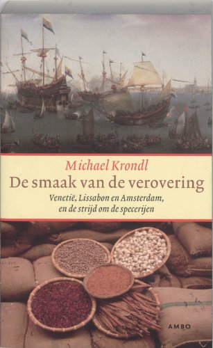 9789026321139: De smaak van de verovering: Venetie, Lissabon en Amsterdam, en de strijd om de specerijen