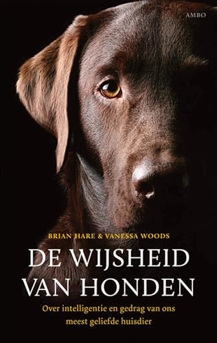 Stock image for De wijsheid van honden: over intelligentie en gedrag van ons meest geliefde huisdier for sale by Revaluation Books