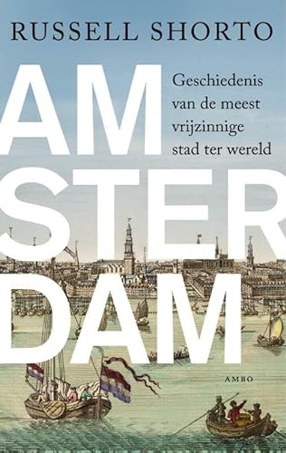 Stock image for Amsterdam: geschiedenis van de meest vrijzinnige stad ter wereld for sale by Wolk Media & Entertainment