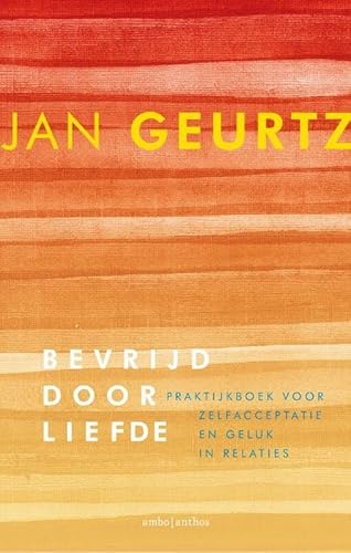 Imagen de archivo de Bevrijd door liefde: praktijkboek voor zelfacceptatie en geluk in relaties a la venta por Revaluation Books