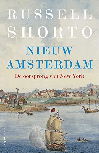 Stock image for Nieuw Amsterdam: de oorsprong van New York (Dutch Edition) for sale by GF Books, Inc.