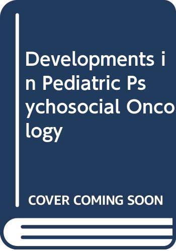Stock image for Developments in Pediatric Psychosocial Oncology for sale by P.C. Schmidt, Bookseller