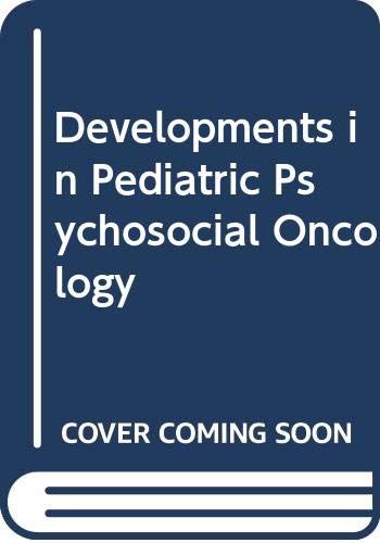 9789026511318: Developments in Pediatric Psychosocial Oncology