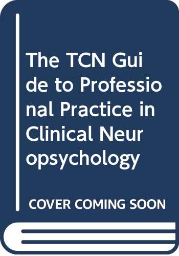 Stock image for The TCN Guide to Professional Practice in Clinical Neuropsyc for sale by medimops