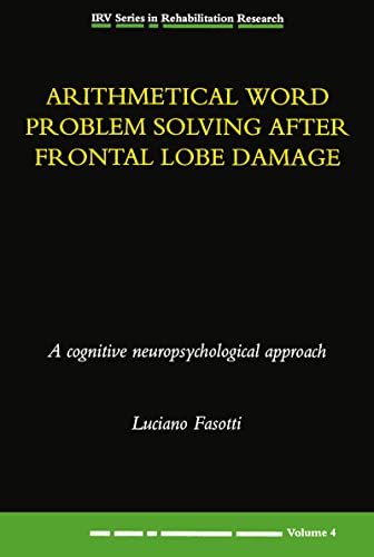 9789026513084: Arithmetical Word Problem Solving After Frontal Lobe Damage: A Cognitive Neuropsychological Approach (Irv Series in Rehabilitation Research, Vol 4)