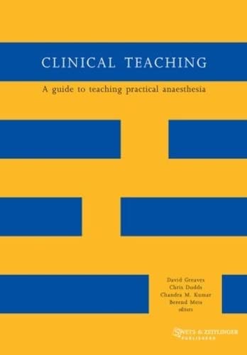 Stock image for Clinical Teaching : A Guide to Teaching Practical Anaesthesia for sale by Better World Books Ltd