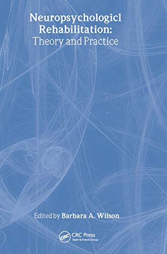 Beispielbild fr Neuropsychological Rehabilitation : Theory and Practice zum Verkauf von Better World Books