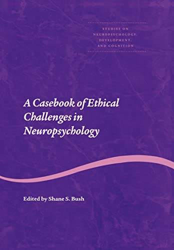 Imagen de archivo de A Casebook of Ethical Challenges in Neuropsychology (Studies on Neuropsychology, Development, and Cognition) a la venta por Blue Vase Books