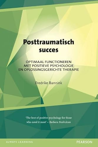 Beispielbild fr Posttraumatisch succes: optimaal functioneren met positieve psychologie en oplossingsgerichte therapie zum Verkauf von Buchpark