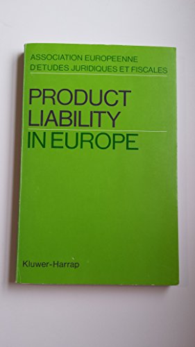 Beispielbild fr Product liability in Europe : a collection of reports prepared for the conference on product liability in Europe held in Amsterdam on 25th and 26th September, 1975, under the auspices of the Association Europenne d'tudes Juridiques et Fiscales. zum Verkauf von Kloof Booksellers & Scientia Verlag