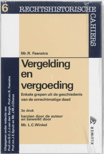 9789026837869: Vergelding en vergoeding: enkele grepen uit de geschiedenis van de onrechtmatige daad (Rechtshistorische cahiers (6))