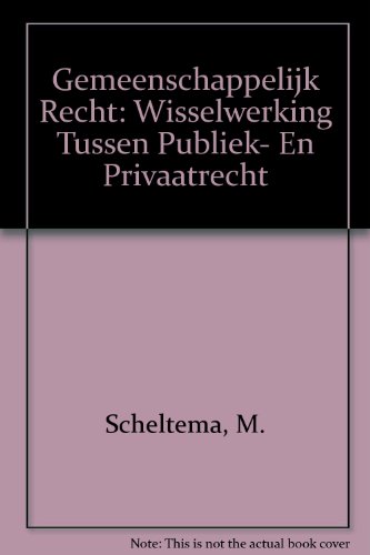 Beispielbild fr Gemeenschappelijk recht : wisselwerking tussen publiek- en privaatrecht. zum Verkauf von Kloof Booksellers & Scientia Verlag