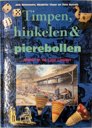 Timpen, hinkelen & pierebollen: Spelen in de Lange Landen (Dutch Edition) (9789026964244) by Burrett, Tony