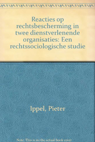 Beispielbild fr Reacties op rechtsbescherming in twee dienstverlenende organisaties : een rechtssociologische studie. zum Verkauf von Kloof Booksellers & Scientia Verlag