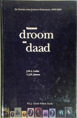 Stock image for Tussen Droom en Daad: De Nederlandse Juristen-Vereniging 1870 - 1995 for sale by Tiber Books