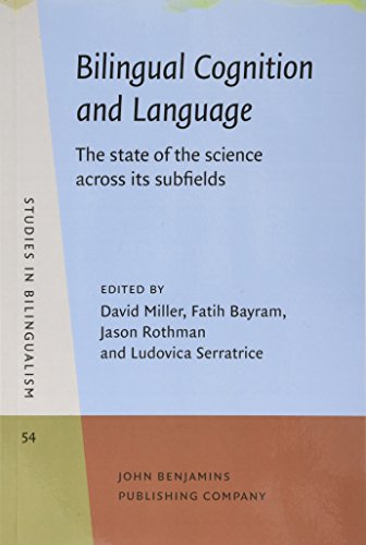 Beispielbild fr Bilingual Cognition and Language: The state of the science across its subfields (Studies in Bilingualism) zum Verkauf von Books From California