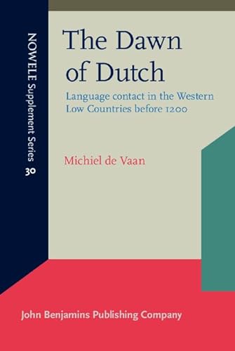 Beispielbild fr The Dawn of Dutch: Language contact in the Western Low Countries before 1200 (NOWELE Supplement Series) zum Verkauf von Books From California