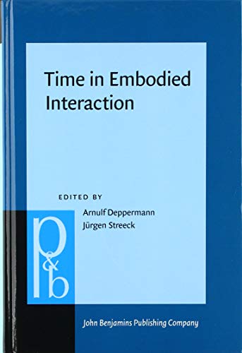 9789027201157: Time in Embodied Interaction: Synchronicity and Sequentiality of Multimodal Resources