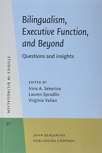 Beispielbild fr Bilingualism, Executive Function, and Beyond: Questions and insights (Studies in Bilingualism) zum Verkauf von Books From California