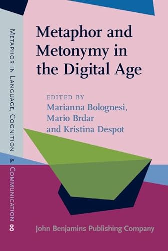 Image d'archives pour Metaphor and Metonymy in the Digital Age: Theory and methods for building repositories of figurative language (Metaphor in Language, Cognition, and Communication) mis en vente par Books From California