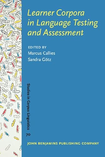 9789027203786: Learner Corpora in Language Testing and Assessment: 70 (Studies in Corpus Linguistics)